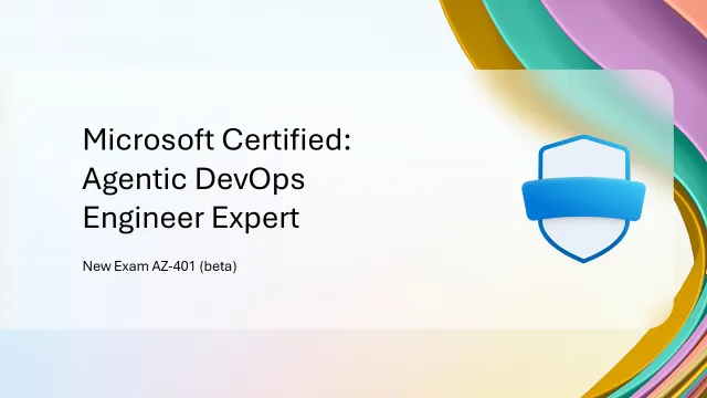 Microsoft Certified: Agentic DevOps Engineer Expert - new exam AZ-401 beta